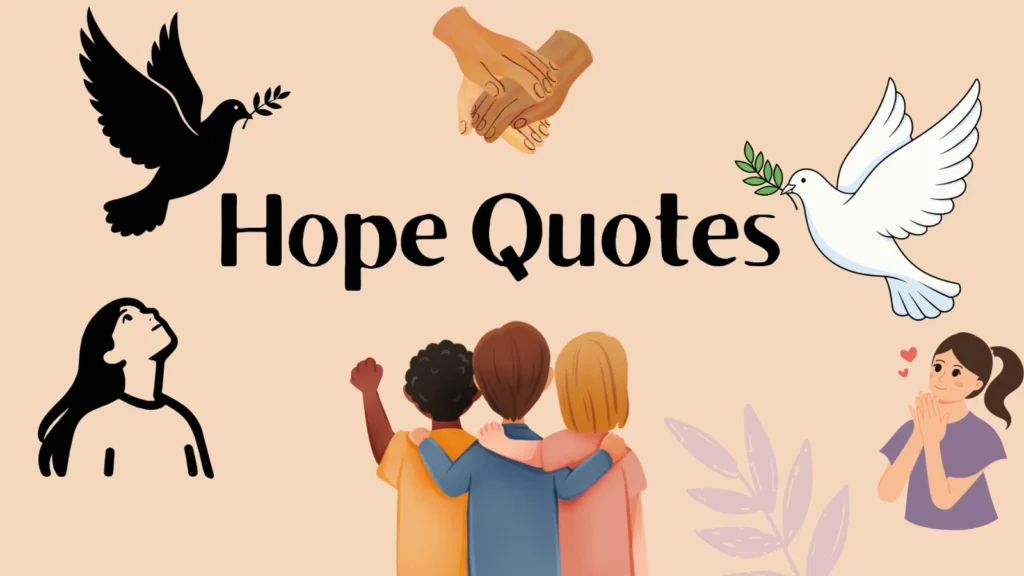 Hope Quotes: Inspiring Words to Stay Strong in Difficult Times