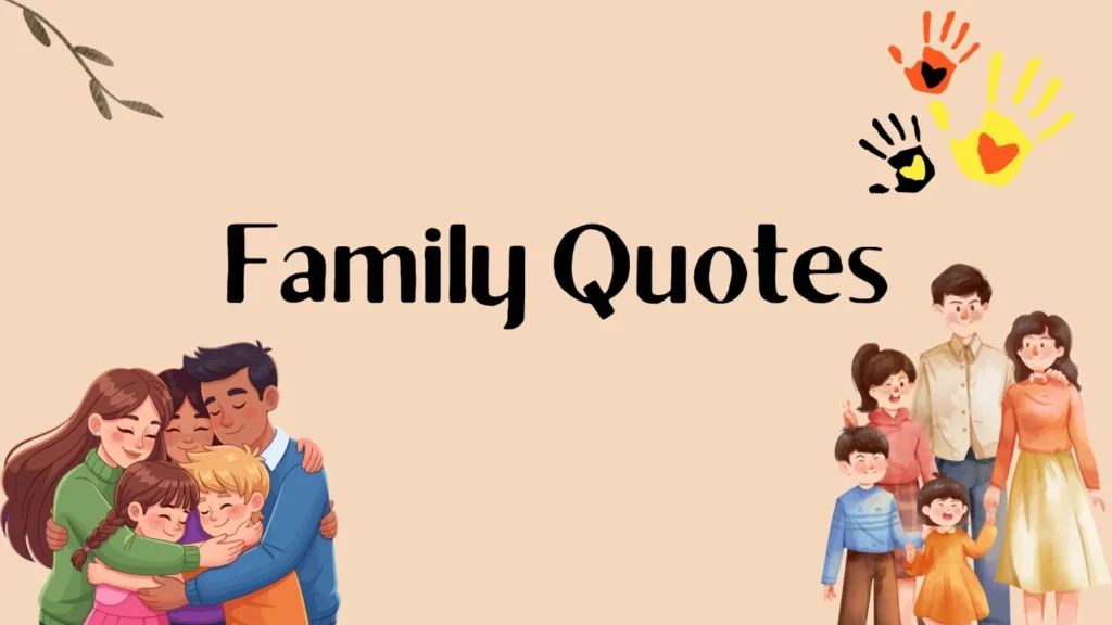 30+ Family Quotes About Love, Unity, and Togetherness