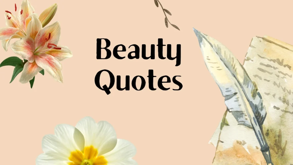 50+ Beauty Quotes to Inspire Your Mind, Heart & Soul