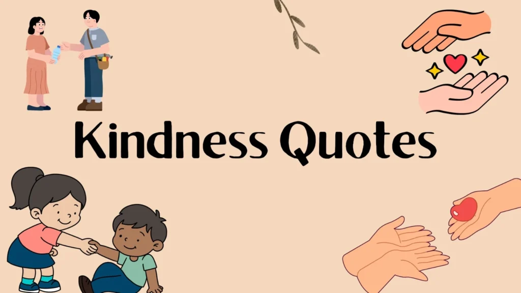 50+ Kindness Quotes to Inspire Compassion, Care, and Everyday Goodness