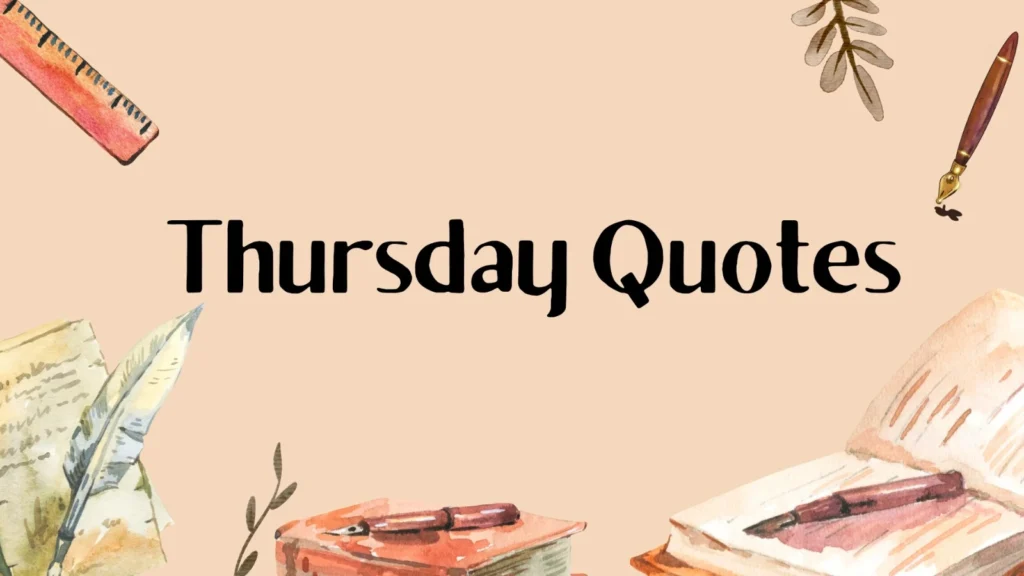 Thursday Quotes to Boost Motivation, Positivity & Humor